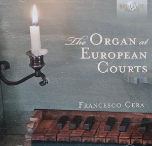 Francesco Cera - The Organ at European Courts - CD wyd. 2016
