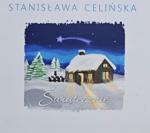 Stanisława Celińska - Świątecznie... - kolędy - CD wyd. 2017 - autograf