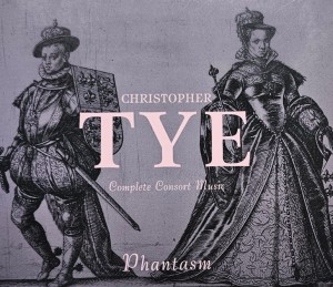 Phantasm - Christopher Tye: Complete Consort Music - CD wyd. 2017