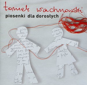 Tomek Wachnowski - Piosenki dla dorosłych - cd