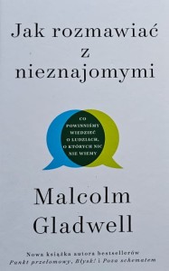 Gladwell - Jak rozmawiać z nieznajomymi