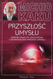 Kaku - Przyszłość umysłu