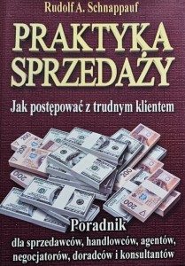 Schnappauf - Praktyka sprzedaży - Jak postępować z trudnym klientem