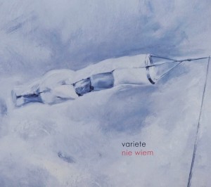 Variete - Nie wiem - CD wyd. 2017