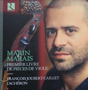 Francois Joubert-Caillet, L'Acheron - Marin Marais: Premier Livre de Pièces de Viole - 4CD wyd. 2017
