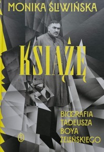Śliwińska - Książę. Biografia Tadeusza Boya-Żeleńskiego