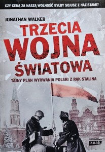 Walker - Trzecia wojna światowa - Tajny plan wyrwania Polski z rąk Stalina