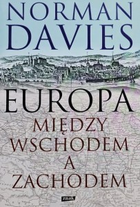 Davies - Europa między Wschodem a Zachodem