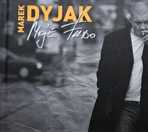 Marek Dyjak - Moje Fado - CD wyd. 2011
