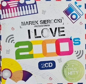 Marek Sierocki przedstawia: I Love 2000's - 2CD wyd. 2019