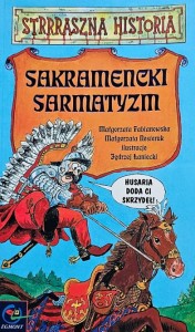 Strrraszna Historia - Małgorzata Fabianowska - Sakramencki sarmatyzm