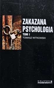 Witkowski - Zakazana Psychologia tom 1: Pomiędzy nauką a szarlatanerią