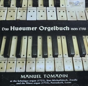 Manuel Tomadin - Das Husumer Orgelbuch von 1758 - 2CD wyd. 2016