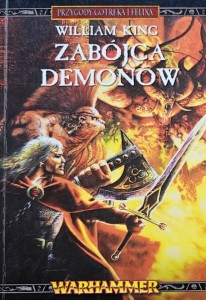 Warhammer - King - Przygody Gotreka i Felixa 03 - Zabójca demonów