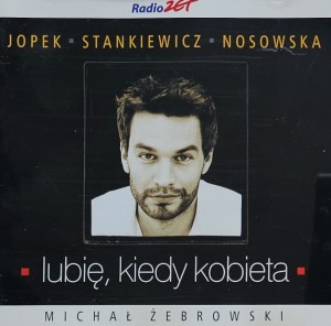 Michał Żebrowski - Lubię, kiedy kobieta... - CD wyd. 2001