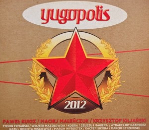 Yugopolis - 2012 - CD wyd. 2012