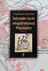Milewski - Intymne życie niegdysiejszej Warszawy