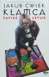 Ćwiek - Kłamca - Papież sztuk