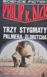 Dick - Trzy stygmaty Palmera Eldrichta