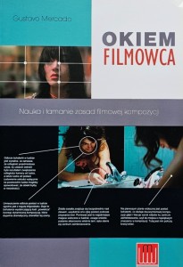 Mercado - Okiem filmowca - Nauka i łamanie zasad filmowej kompozycji