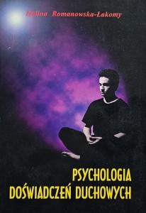 Romanowska-Łakomy - Psychologia doświadczeń duchowych