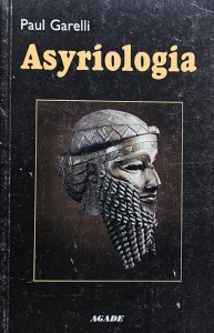 Garelli - Asyriologia: odkrywanie Wschodu Starożytnego