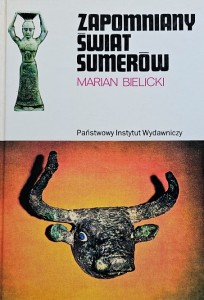 Bielicki - Zapomniany świat Sumerów