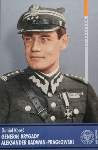 Koreś - Generał Brygady Aleksander Radwan-Pragłowski
