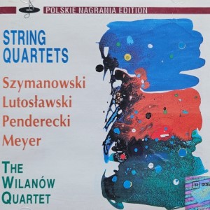 The Wilanów Quartet - String Quartet: Szymanowski, Lutosławski, Penderecki, Meyer - CD wyd. 1994