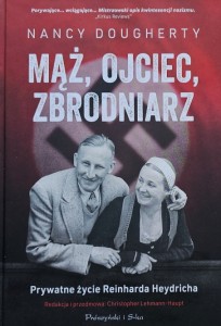 Dougherty - Mąż, ojciec, zbrodniarz. Prywatne życie Reinharda Heydricha