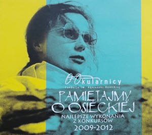 Pamiętajmy o Osieckiej - Najlepsze wykonania z konkursów 2009 - 2012 - CD wyd. 2013