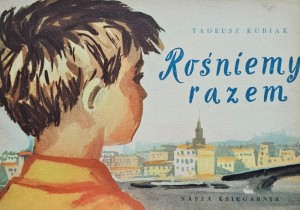 Poczytaj mi, mamo - Tadeusz Kubiak - Rośniemy razem - il. B. Kieszkowski - wyd. 1955