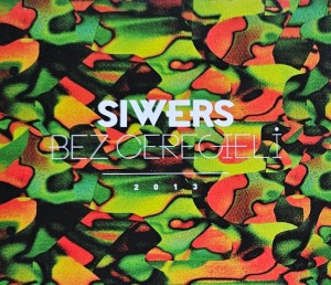 Siwers - Bez ceregieli - CD wyd. 2013