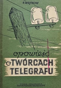 Wejtkow - Opowieść o twórcach telegrafu