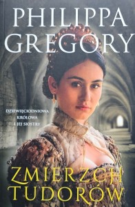 Philipa Gregory - Zmierzch Tudorów