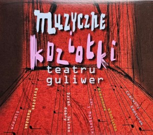 Muzyczne Koziołki Teatru Guliwer - CD wyd. 2010