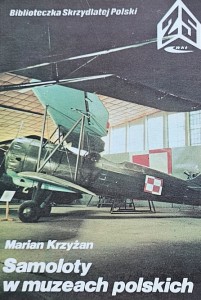 Biblioteczka Skrzydlatej Polski 25 - Krzyżan - Samoloty w muzeach polskich