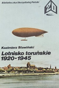 Biblioteczka Skrzydlatej Polski 20 - Sławiński - Lotnisko toruńskie 1920 - 1945