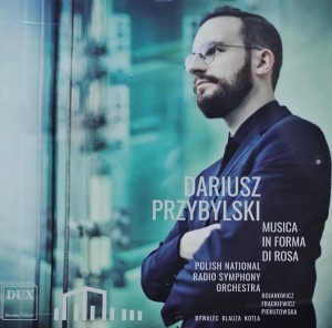 Dariusz Przybylski - Musica in forma di rosa - CD wyd. 2016