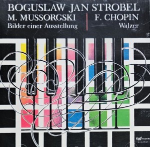 Bogusław Jan Strobel - Mussorgski: Obrazki z wystawy, Chopin: Walce - CD wyd. 1990