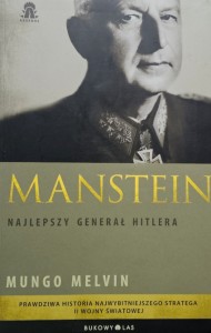 Melvin - Manstein: najlepszy generał Hitlera