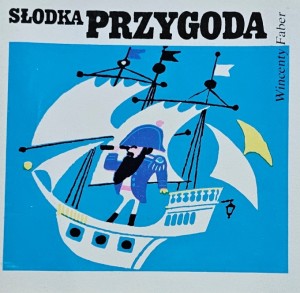 Seria "Z wiewiórką" - Wincenty Faber - Słodka przygoda - il. S. Pyjor - il. okł. J. Stanny - wyd. 1979