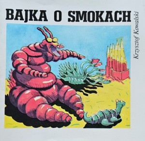 Seria "Z wiewiórką" - Krzysztof Kowalski - Bajka o smokach - il. C. Kościelniak - wyd. 1983