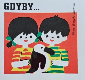 Seria "Z wiewiórką" - Piotr Wojciechowski - Gdyby... - il. K. Wojciechowska - il. okł. J. Karwowska - wyd. 1979 