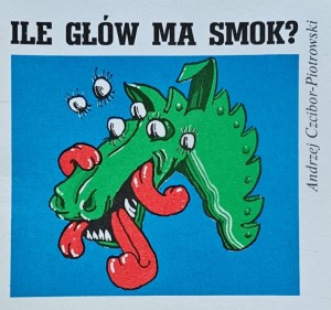 Seria "Z wiewiórką" - Andrzej Czcibor-Piotrowski - Ile głów ma smok? - il. J. Gliński - wyd. 1981
