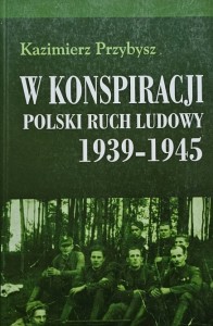 Przybysz - W konspiracji - Polski Ruch Ludowy 1939 - 1945