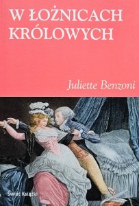Juliette Benzoni - W łożnicach królowych