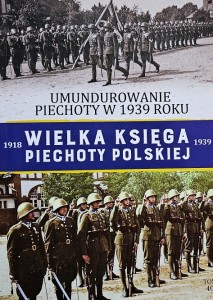 Wielka Księga Piechoty Polskiej tom 40 - Umundurowanie piechoty w 1939 roku