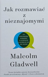 Gladwell - Jak rozmawiać z nieznajomymi