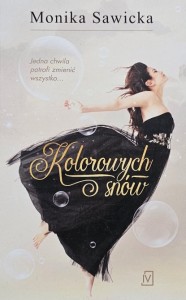 Monika Sawicka - Kolorowych snów